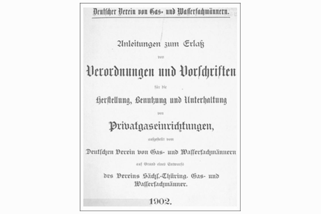 Verordnung des DVGW von 1902 über die „Herstellung, Benutzung und Unterhaltung von Privatgaseinrichtungen.“